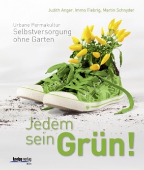 Selbstversorgung ohne Garten - Jedem sein Grün Cover